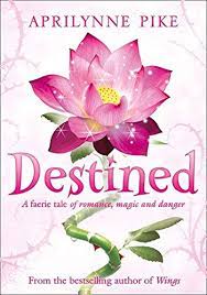 Destined : A faerie tale of romance, magic and danger
