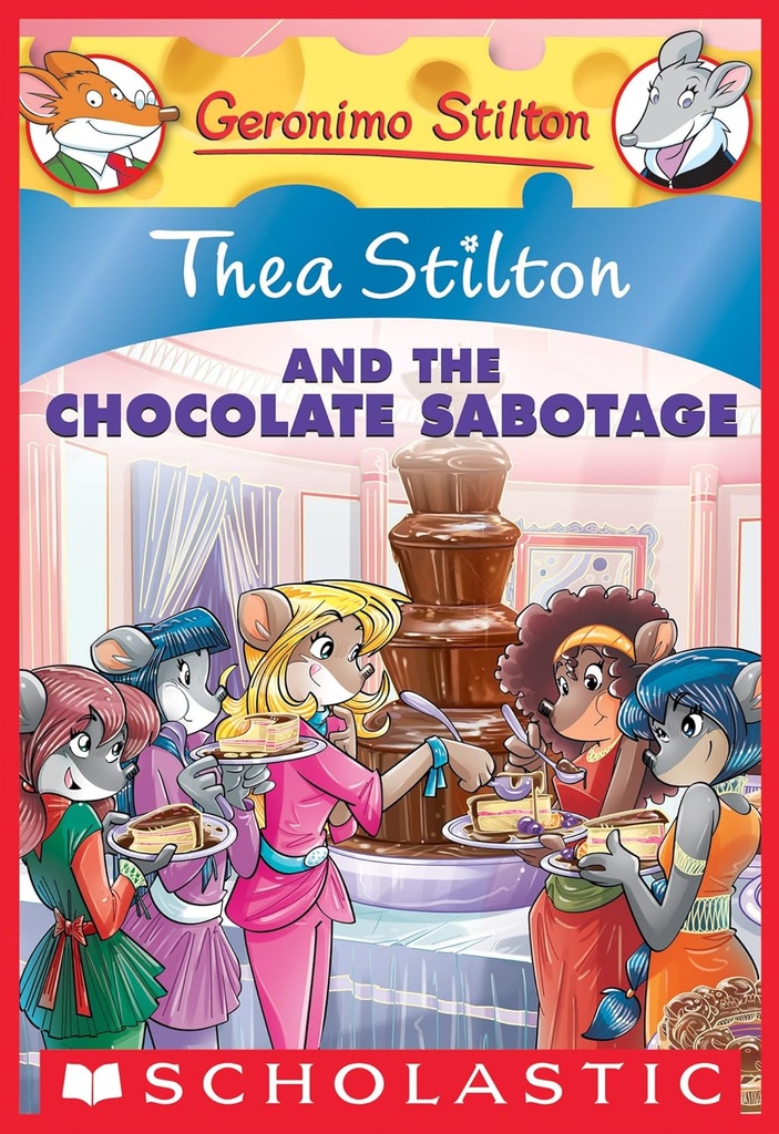 And The Chocolate Sabotage : Thea Stilton