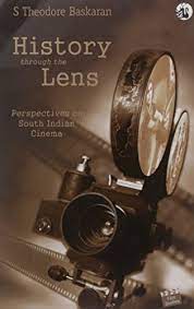 History Through The Lens : Perspectives on South Indian Cinema