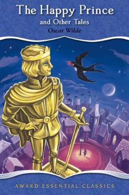 The Happy Prince and Other Tales : Award Essential Classics