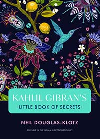 Kahlil Gibrans : Little Book Of Secrets