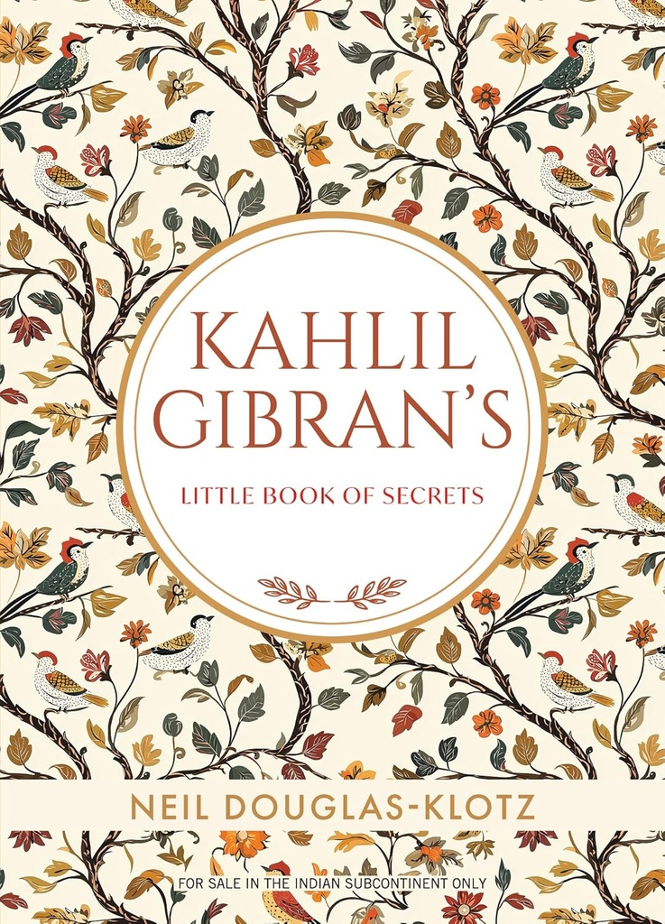 Kahlil Gibrans : Little Book Of Secrets