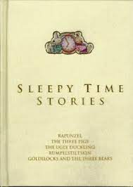 Sleepy Time Stories : Rapunzel, The Three Pigs, The Ugly Ducking