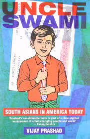 Uncle Swami : South Asians In America Today