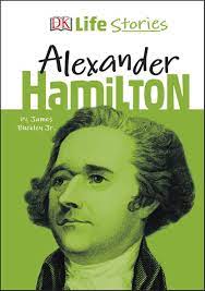 Alexander Hamilton : Life Stories