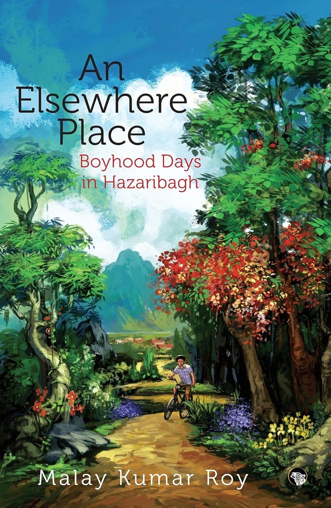 An Elsewhere Place : Boyhood Days In Hazaribagh