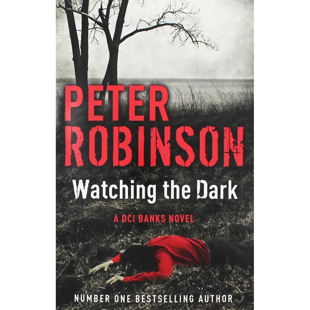 Watching the Dark : A DCI Banks Novel