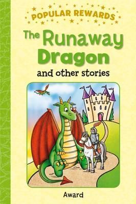 The Runaway Dragon and Other Stories : Popular Rewards