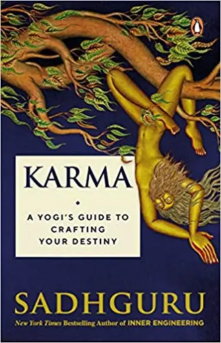 Karma : A Yogis Guide to Crafting Your Destiny (PB)
