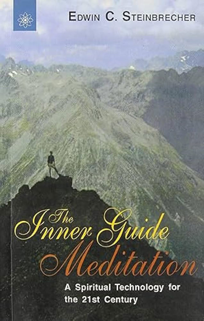 The Inner Guide Meditation : A Spiritual Technology for the 21st Century