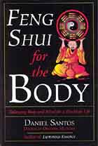 Feng Shui for the Body : Balancing Body and Mind for a Healthier Life