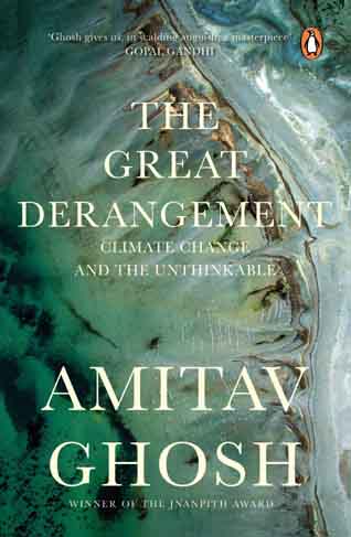 The Great Derangement : Climate Change and The Unthinkable (PB)