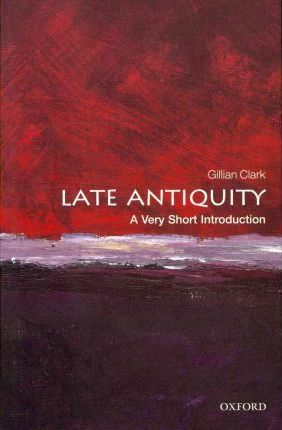 Late Antiquity : A Very Short Introduction 258