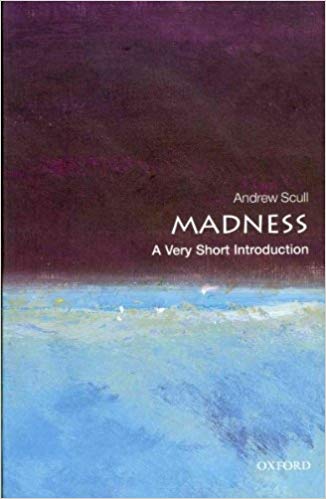 Madness : A Very Short Introduction 279