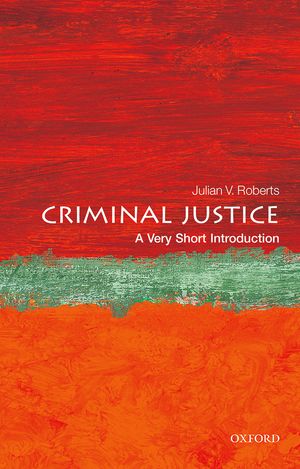 Criminal Justice : A Very Short Introduction 441