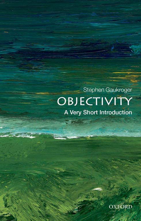 Objectivity : A Very Short Introduction 316