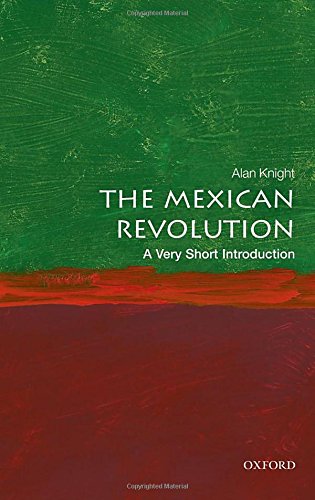 The Mexican Revolution : A Very Short Introduction 459
