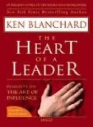 The Heart Of a Leader : Insights On The Art Of Influence