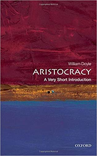 Aristocracy : A Very Short Introduction 251