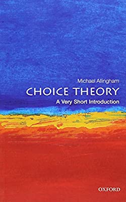 Choice Theory : A Very Short Introduction 71