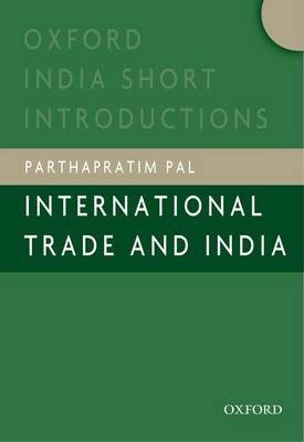 International Trade And India : Oxford India Short Introductions