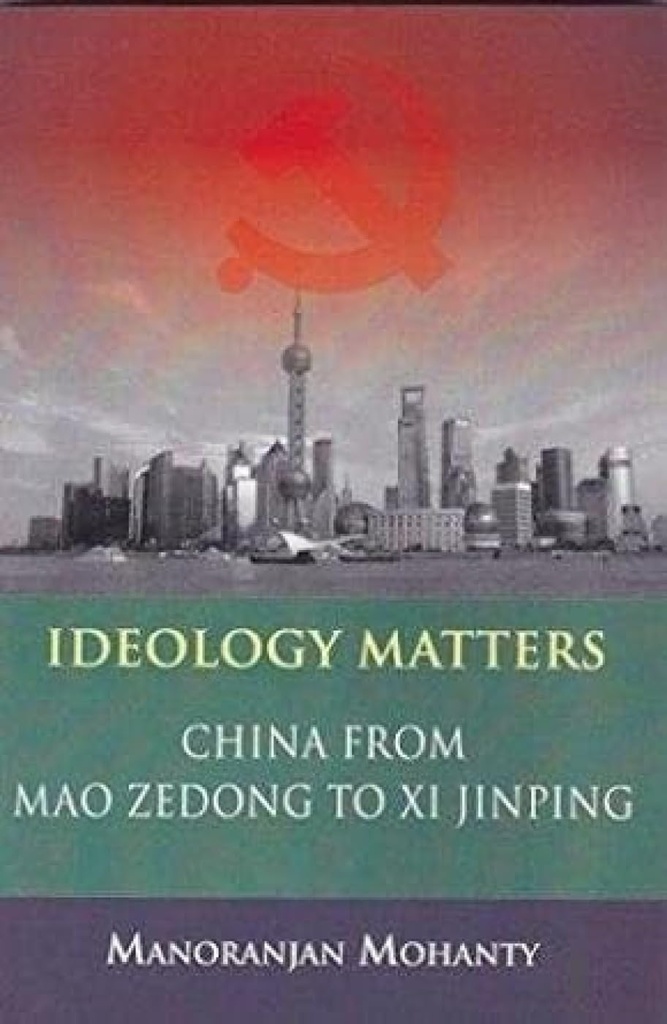 Ideology Matters : China From Mao Zedong To Xi Jinping