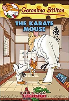 The Karate Mouse : Geronimo Stilton 40