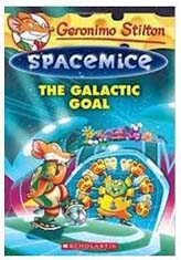 The Galactic Goal : Spacemice (Geronimo Stilton 4)