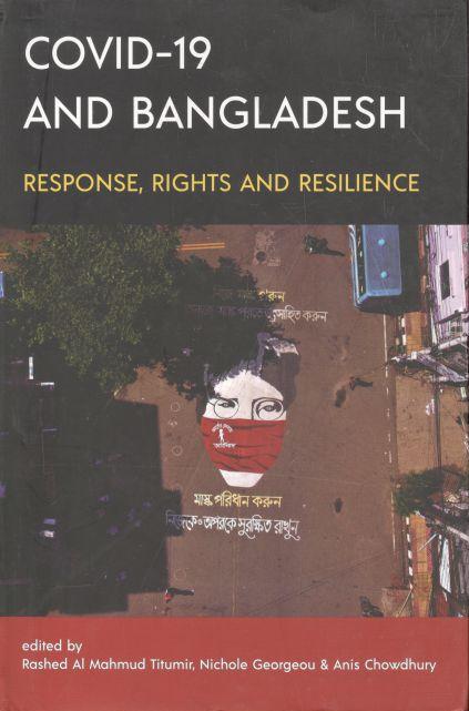 Covid-19 and Bangladesh: Response, Rights and Resilience