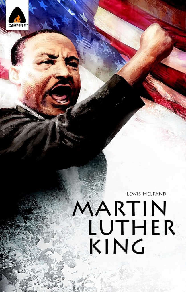 Martin Luther King Jr. : Let Freedom Ring (A Graphic Novel)