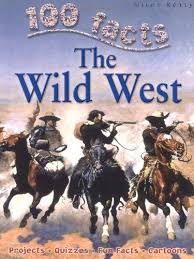 100 Facts The Wild West