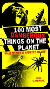 100 Most Dangerous Things on The Planet