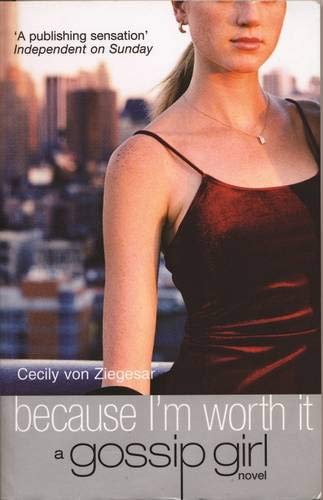Because Im Worth It a Gossip Girl
