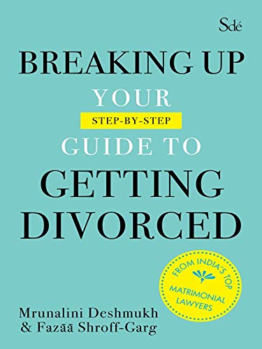 Breaking Up : Your Guide To Getting Divorced