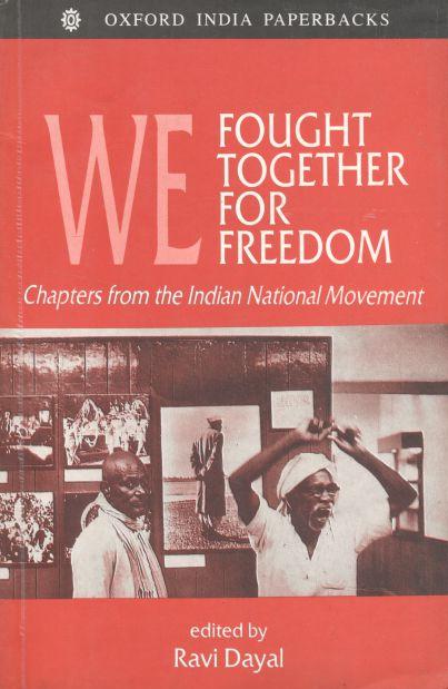 We Fought Together For Freedom : Chapters From The Indian National Movement