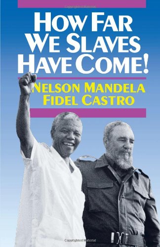 How Far We Slaves Have Come! South Africa and Cuba in Today's World