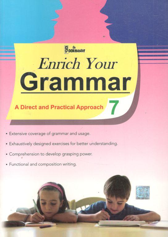 Enrich Your Grammar 7 : A Direct And Practical Approach