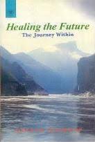 Healing the Future : The Journey Within