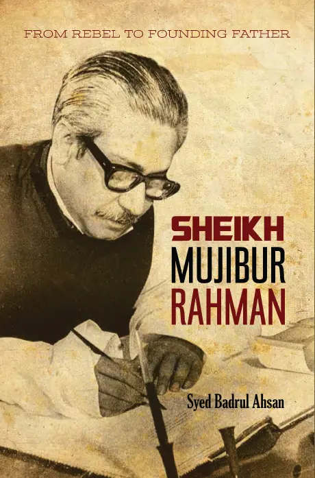 From Rebel To Founding Father: Sheikh Mujibur Rahman