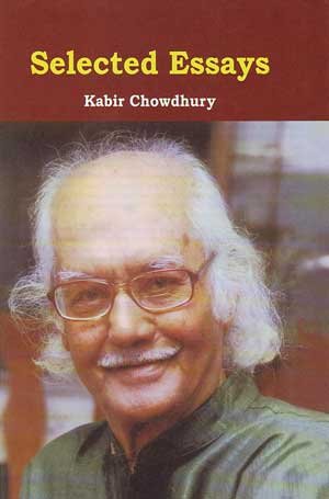 Selected Essays (Kabir Chowdhury) (UPL)