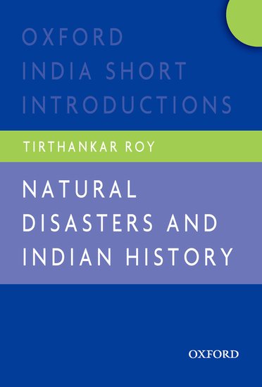 Natural Disasters And Indian History : Oxford India Short Introductions