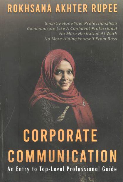 Corporate Communication : An Entry to Top-Level Professional Guide