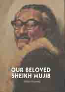Our Beloved Sheikh Mujib