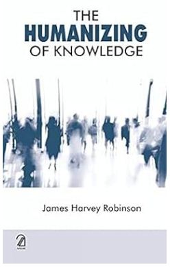 The Humanizing of Knowledge