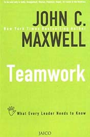 Teamwork : What Every Leader Needs to Know