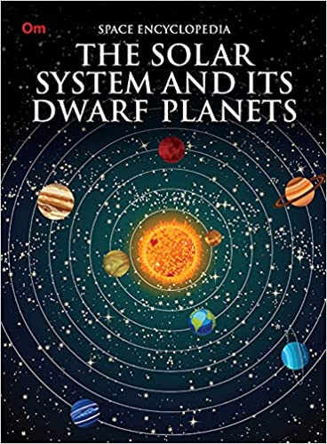 The Solar System And Its Dwarf Planets : Space Encyclopedia