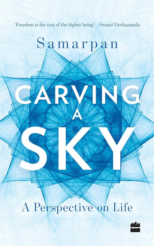 Carving A Sky : A Perspective On Life