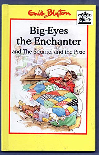 Big Eyes the Enchanter and The Squirrel and the Pixie