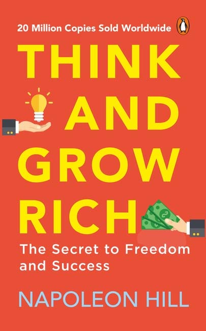 Think And Grow Rich : The Secret to Freedom and Success