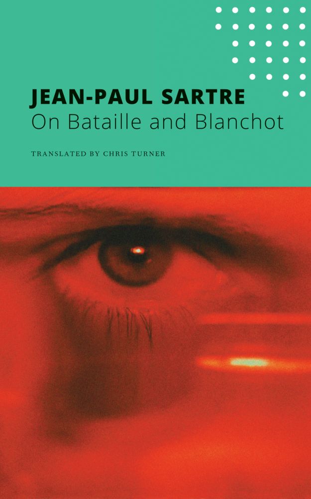 On Bataille and Blanchot : The Seagull Sartre Library 10